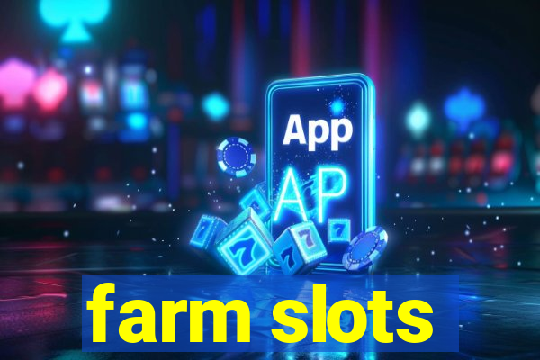 farm slots